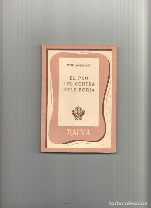Libros: Coleccion Raixa numero 32: El pro i el contra dels Borja - Enric Moreu Rey