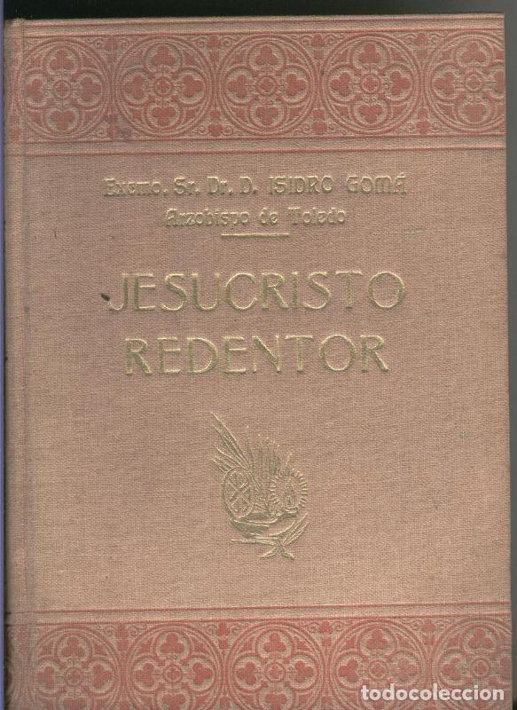 Libri di seconda mano: Jesucristo redentor - Ecmo Sr.Dr.D.Isidro Goma