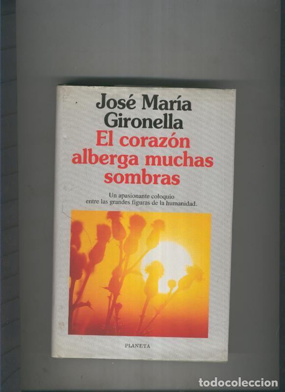 Libros: El corazon alberga muchas sombras - Jose Maria Gironella