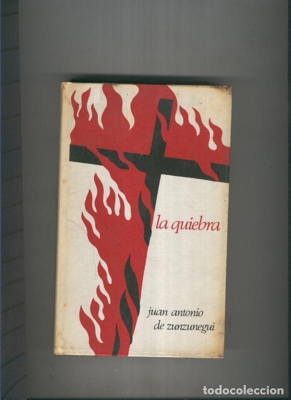 Libri di seconda mano: La quiebra - Juan Antonio de Zunzunegui