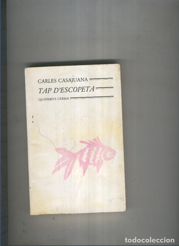 Libros: Tap d escopeta - Carles Casajuana