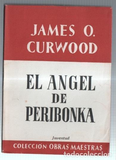 Libri di seconda mano: Obras Maestras: El angel de Peribonka - James O. Curwood