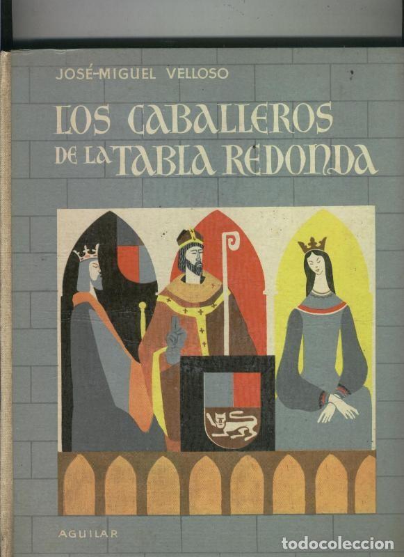 Libri di seconda mano: Los caballeros de la tabla redonda - Jose Miguel Velloso