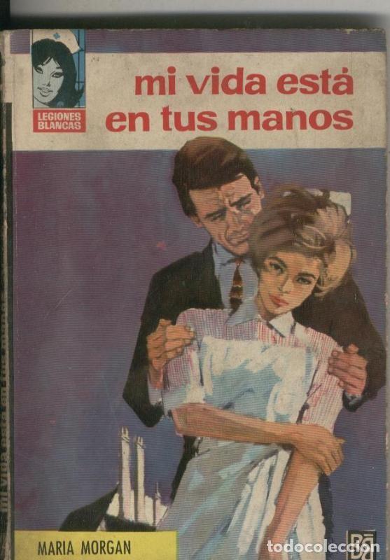 Libros: Coleccion Legiones Blancas numero 78: Mi vida esta en tus manos - Maria Morgan