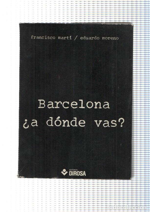 Libri di seconda mano: Barcelona : a donde vas - Francisco Marti - Eduardo Moreno