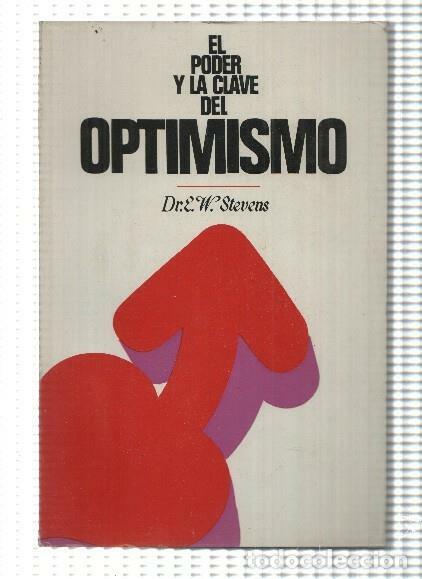 Libros: El poder y la clave del optimismo - E.W. Stevens - Foto 1