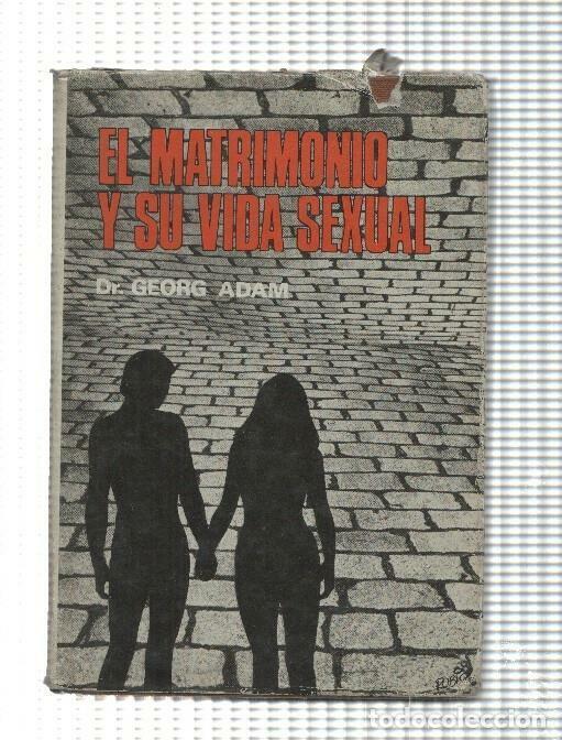 B&uuml;cher: El matrimonio y su vida sexual - Dr. Georg Adam
