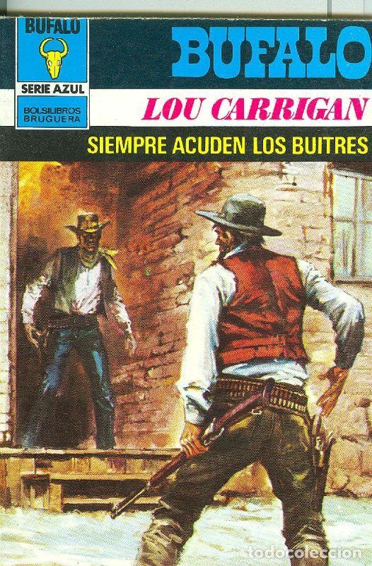 Libros: Bufalo serie azul: Siempre acuden los buitres - Lou Carrigan