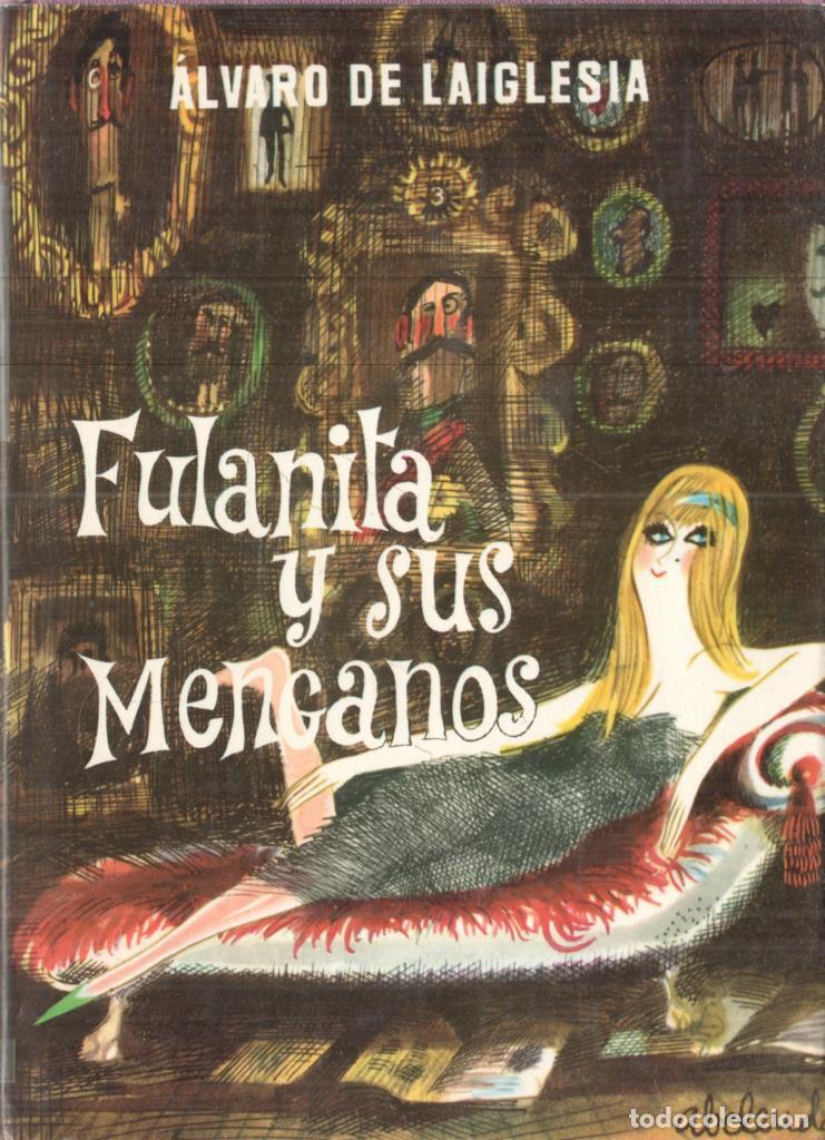 Libri di seconda mano: Fulanita y sus menganos - Alvaro de Laiglesia