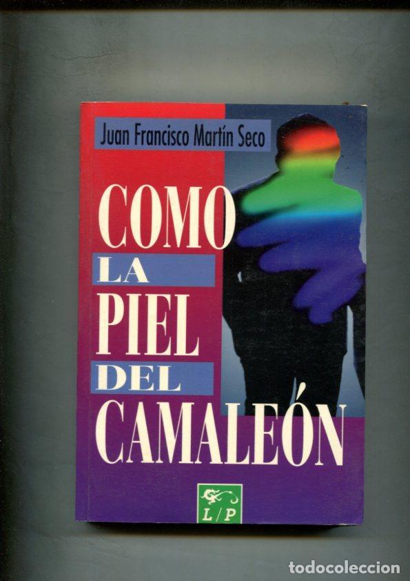 Libros: Como la piel del camaleon - Juan Francisco Martin Seco