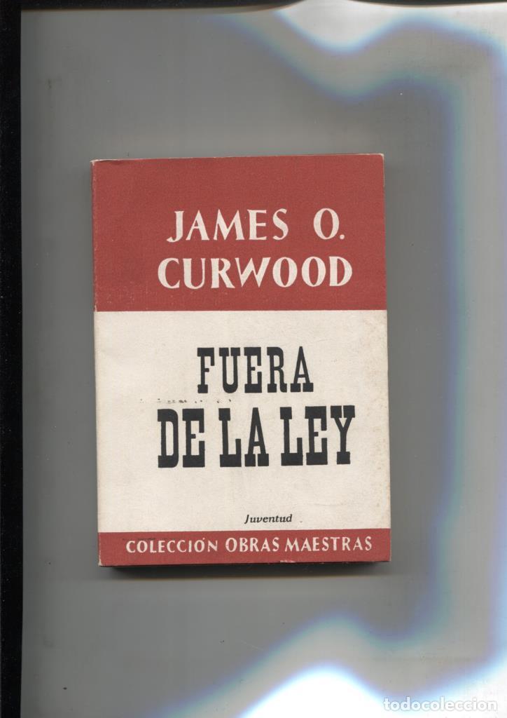 B&uuml;cher: Coleccion Obras Maestras; Fuera de la ley - James O. Curwood