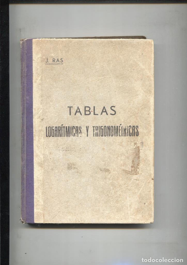 Libros: Tablas logaritmicas y trigonometricas - Juan Ras - Foto 1