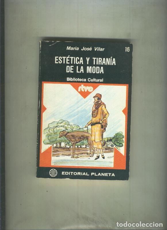 B&uuml;cher: Biblioteca Cultural RTVE numero 016: Estetica y tirania de la moda - Maria Jose Vilar