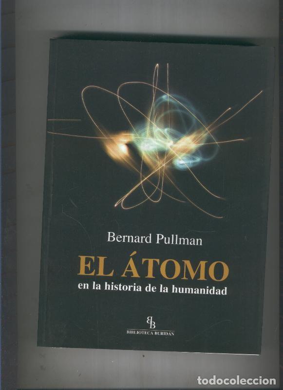 books: El atomo en la historia de la humanidad - Bernard Pullman