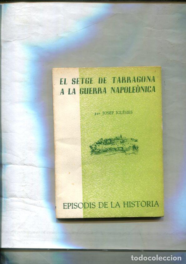Libri di seconda mano: Episodis de la historia numero 72: El Setge de Tarragona a la Guerra Napoleonica - Josep Iglesies