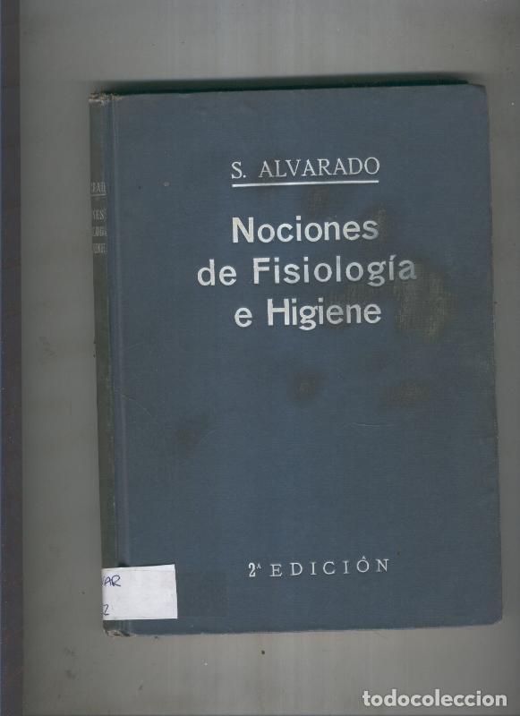 Libri di seconda mano: Nociones de fisiologia e higiene para el bachillerato elemental - S. Alvarado