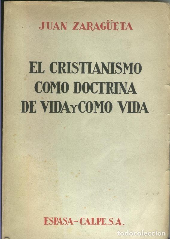 Libri di seconda mano: El cristianismo como doctrina de vida y como vida - Juan Zaragueta