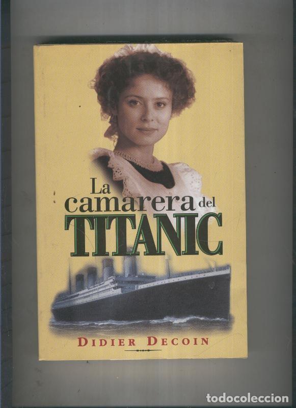 Libros: La camarera del Titanic - Didier Decoin - Foto 1
