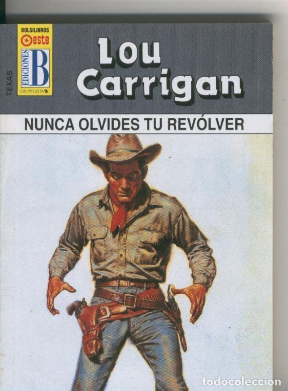 Libri di seconda mano: Texas numero 15: Nunca olvides tu revolver - Lou Carrigan