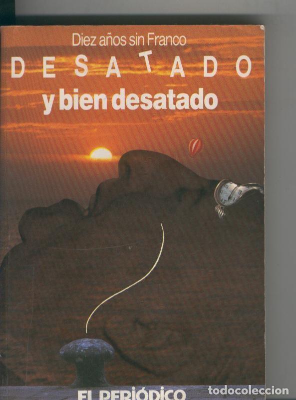 B&uuml;cher: Diez a&ntilde;os sin Franco: Desatado y bien desatado - Varios