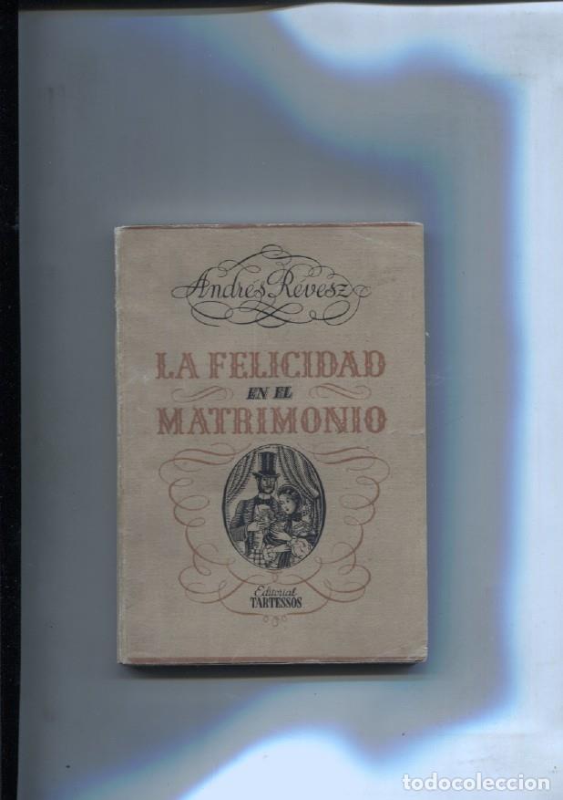 Libri di seconda mano: La felicidad en el matrimonio - Andres Revesz