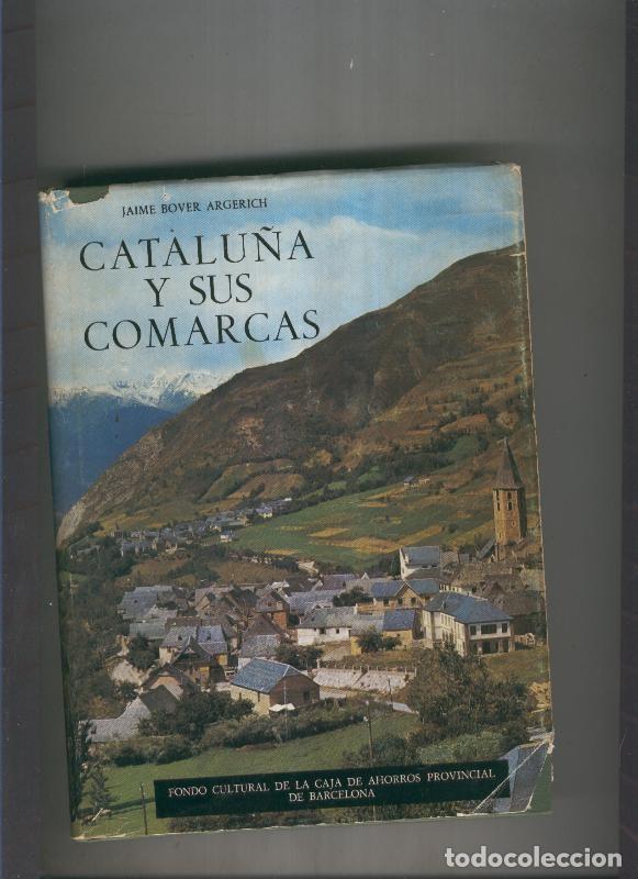 B&uuml;cher: Catalu&ntilde;a y sus comarcas - Jaime Bover Argerich