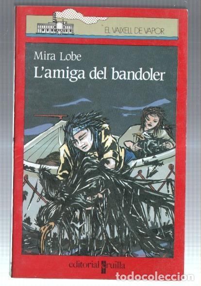 Libri di seconda mano: El Vaixell de vapor numero 43: L'amiga del bandoler - Mira Lobe