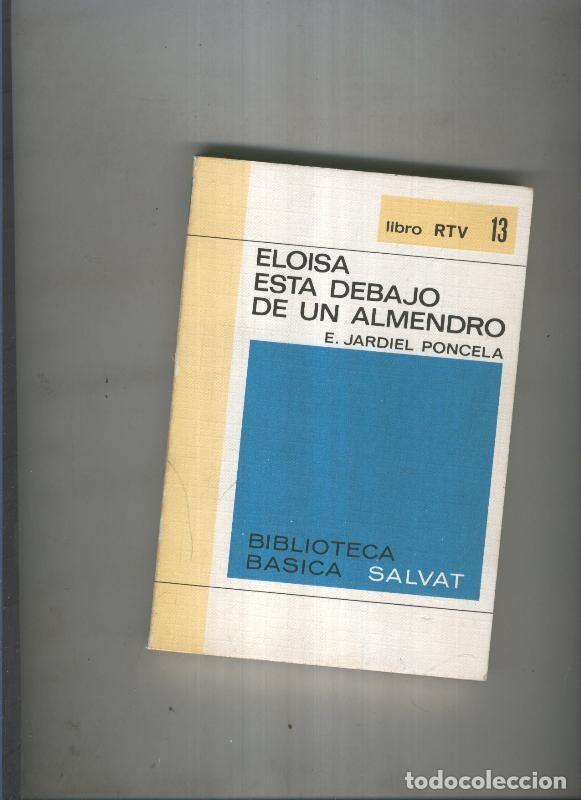 Libri di seconda mano: Biblioteca Basica Salvat libro RTV numero 013:Eloisa esta debajo de un almendro (numerado 1 en inte