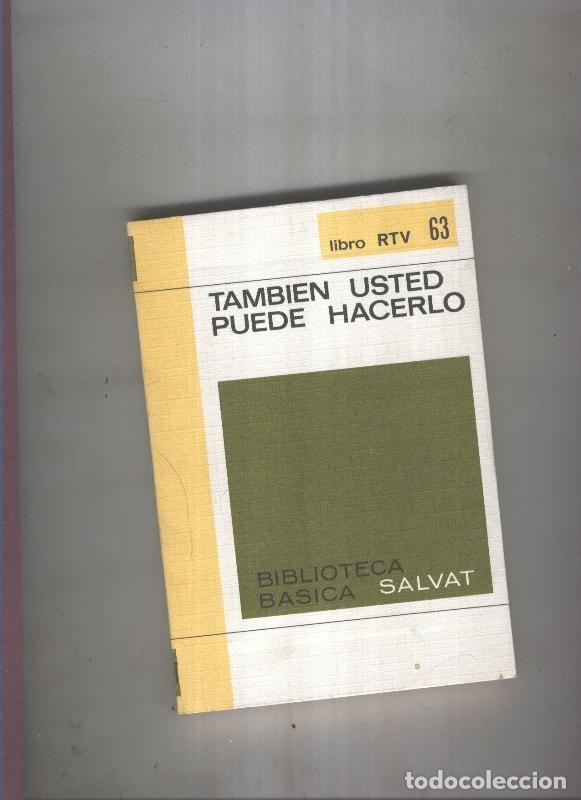 Libri di seconda mano: Biblioteca Basica Salvat libro RTV numero 063:Tambien usted puede hacerlo( numerado 1 en interior cu