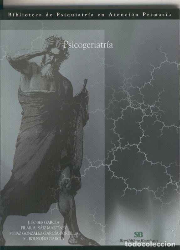 books: Psicogeriatria - J. Bobes-P.A. Saiz-M.Paz Gonzalez-M. Bouso&ntilde;o