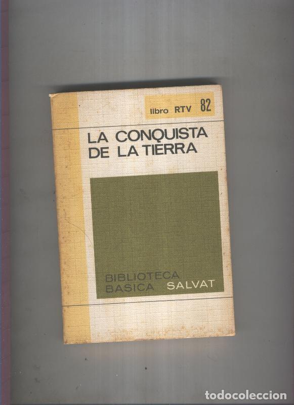 Libros: Biblioteca Basica Salvat libro RTV numero 082La conquista de la tierra (numerado 1 en interior cubie