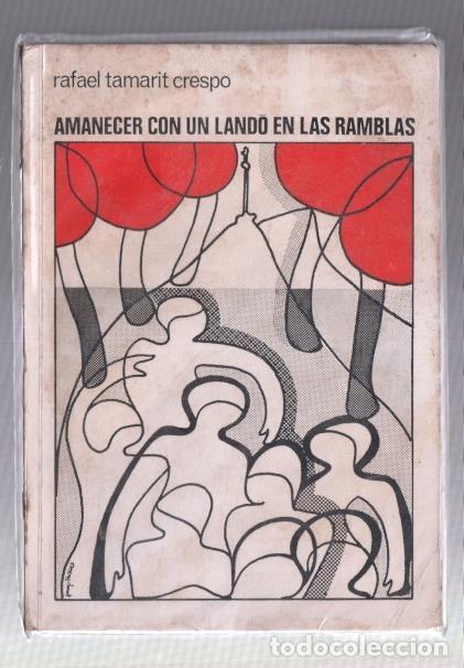 Libri di seconda mano: Amanecer con un lando en las ramblas - Rafael Tamarit Crespo