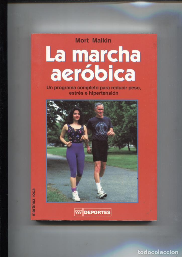 Libri di seconda mano: La marcha aerobica: un programa completo para reducir peso, estres e hipertension - Mort Malkin
