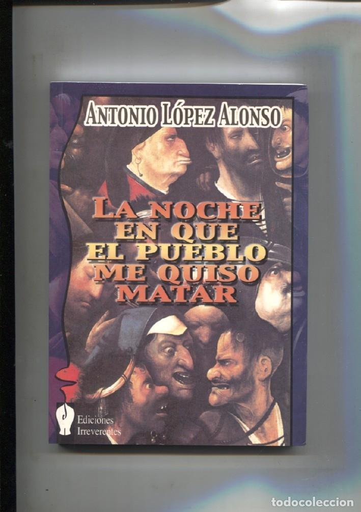 Libri di seconda mano: La noche en que el pueblo me quiso matar - Antonio Lopez ALonso