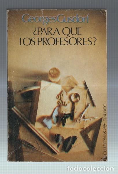 Libri di seconda mano: Cuadernos para el dialogo numero 23; Para que los profesores ? - Georges Gusdorf
