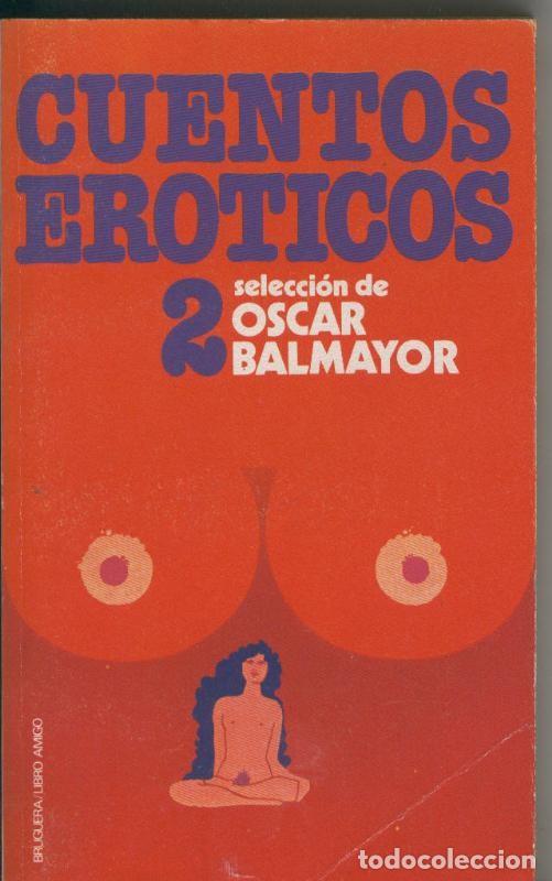 Libri di seconda mano: Cuentos eroticos volumen 2 - Oscar Balmayor