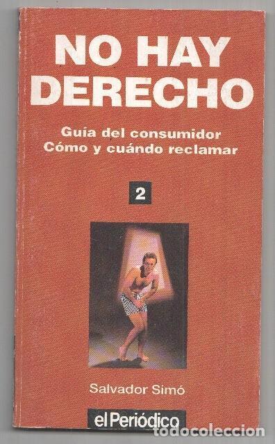 B&uuml;cher: Guia del consumidor numero 02: No hay derecho - Salvador Simo
