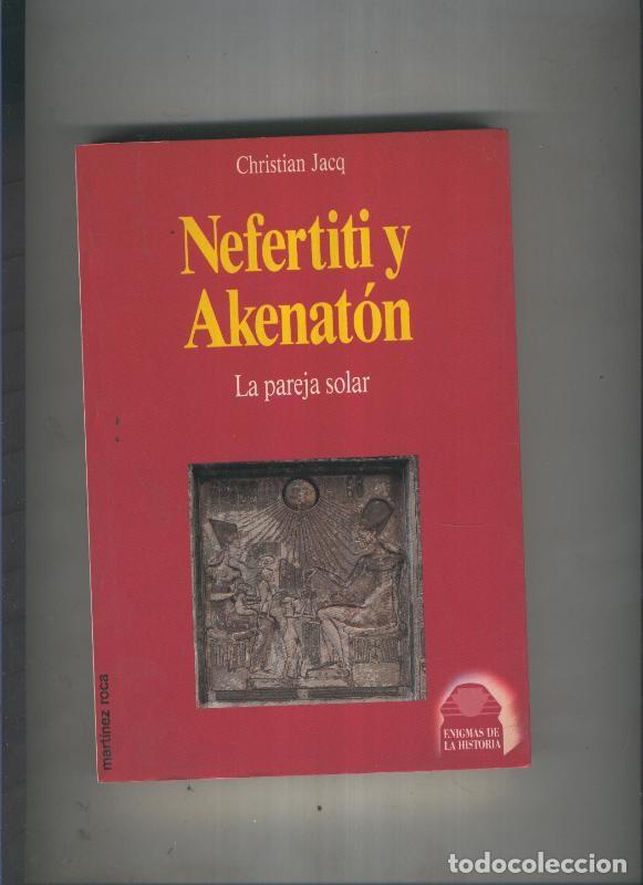 Libros: Nefertiti y Akenaton - Christian Jacq - Foto 1
