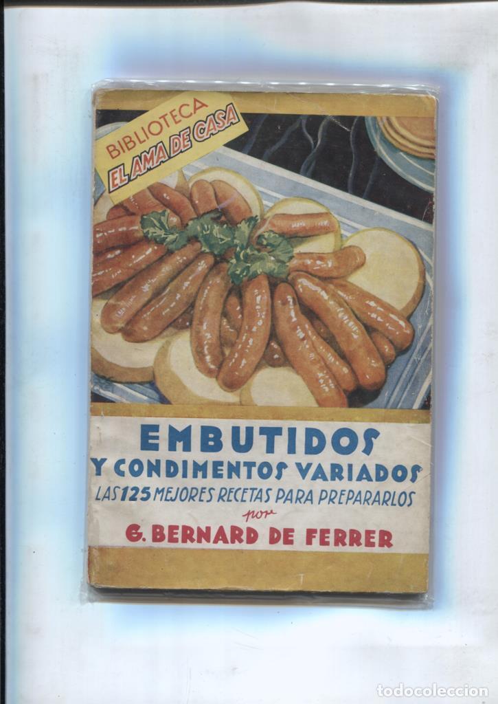 books: Embutidos y condimentos variados-125 recetas para prepararlos - G. Bernard de Ferrer