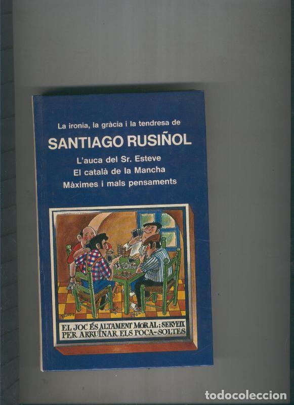 Libros: L auca del Sr. Esteve-El catala de la Mancha-Maximes i mals - Santiago Rusi&ntilde;ol