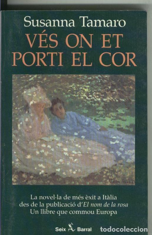 Libri di seconda mano: Ves on et porti el cor - Susana Tamaro