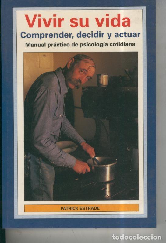 Libros: Vivir su vida, comprender, decidir y actuar - Patrick Estrade - Foto 1