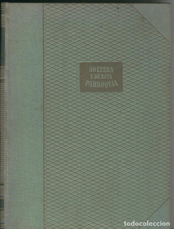 Libros: Soltera y de esta parroquia - W.B. Maxwell - Foto 1
