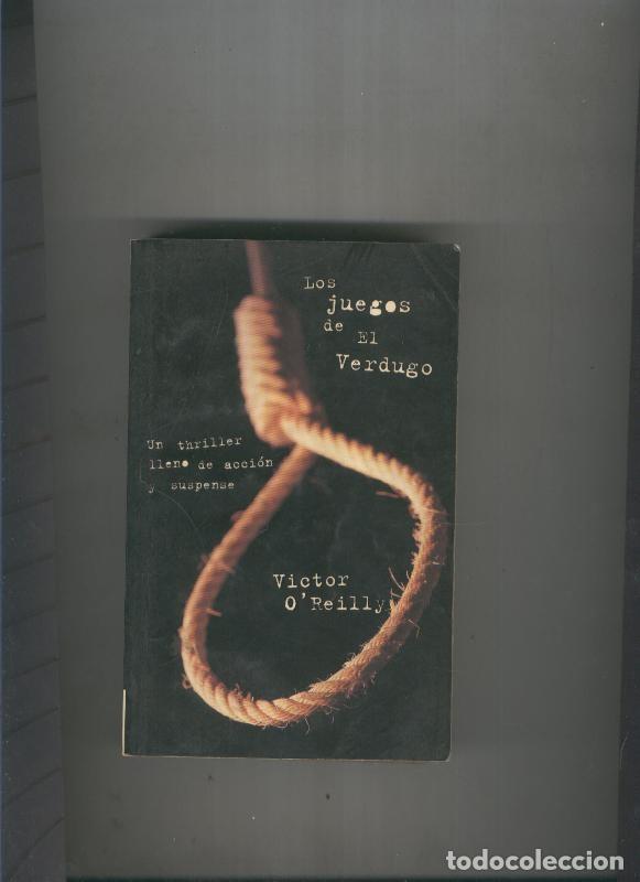 Libros: Los juegos de El Verdugo - Victor O Reilly - Foto 1