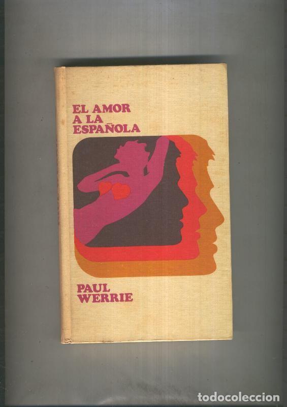 Libros: El Amor A La Espa&ntilde;ola - Paul Werrie - Foto 1