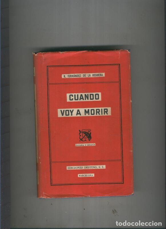 Libros: Cuando voy a morir - R. Fernandez de la Reguera - Foto 1