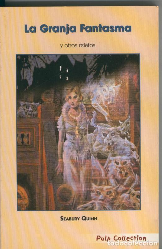 Libri di seconda mano: Pulp Collection numero 02: La granja fantasma y otros relatos - Sebury Quinn