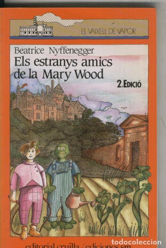 Libri di seconda mano: Els estranys amics de la Mary Wood - Beatrice Nyffenegger