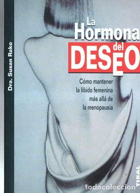 Libros: Documentos: La hormona del deseo - Dra. Susan Rako - Foto 1