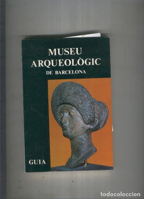Libros: Guia del Museu Arqueologic de Barcelona - varios